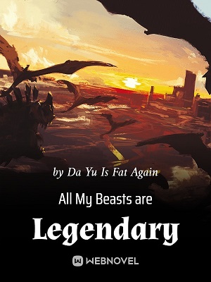 All My Beasts are Legendary