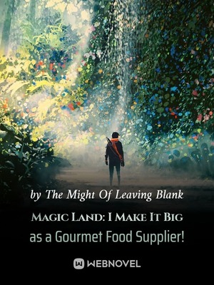 Magic Land: I Make It Big as a Gourmet Food Supplier!