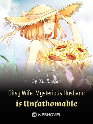 Ditsy Wife: Mysterious Husband is Unfathomable