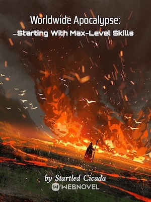 Worldwide Apocalypse: Starting With Max-Level Skills